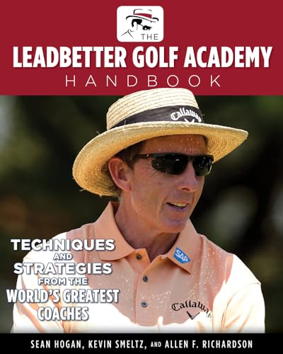 Stock image for The Leadbetter Golf Academy Handbook: Techniques and Strategies from the World's Greatest Coaches for sale by SecondSale