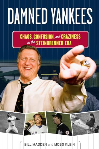 Beispielbild fr Damned Yankees : Chaos, Confusion, and Craziness in the Steinbrenner Era zum Verkauf von Better World Books