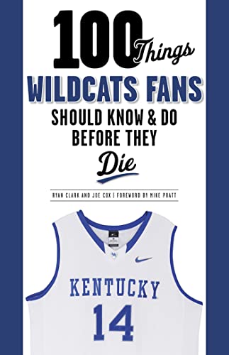 9781600787300: 100 Things Wildcats Fans Should Know & Do Before They Die (100 Things...Fans Should Know)