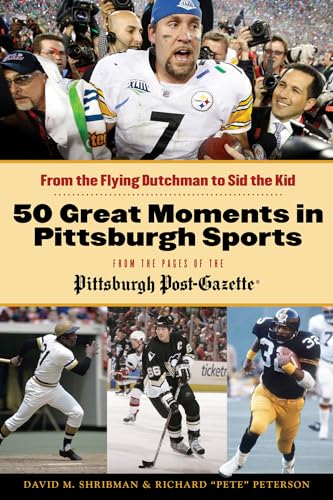 Stock image for 50 Great Moments in Pittsburgh Sports: From the Flying Dutchman to Sid the Kid for sale by WorldofBooks