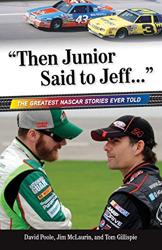 Stock image for Then Junior Said to Jeff. . .": The Greatest NASCAR Stories Ever Told (Best Sports Stories Ever Told) for sale by SecondSale