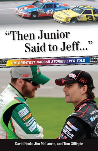 

Then Junior Said to Jeff. . .": The Greatest NASCAR Stories Ever Told (Best Sports Stories Ever Told) [Soft Cover ]