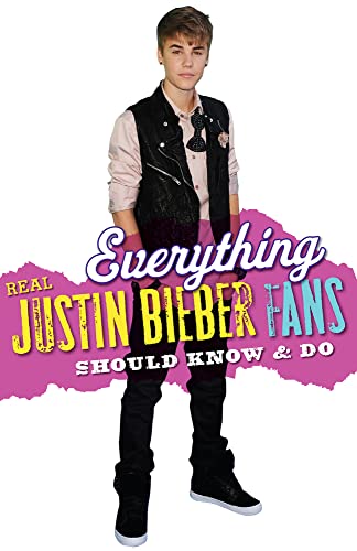 Beispielbild fr Everything Real Justin Bieber Fans Should Know & Do zum Verkauf von Wonder Book