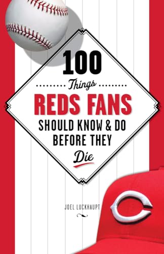 

100 Things Reds Fans Should Know & Do Before They Die (100 Things.Fans Should Know) [Soft Cover ]