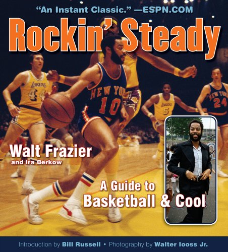 Beispielbild fr Rockin' Steady : A Guide to Basketball and Cool zum Verkauf von Better World Books