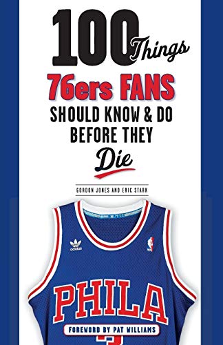 Beispielbild fr 100 Things 76ers Fans Should Know and Do Before They Die zum Verkauf von Better World Books