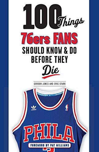 Stock image for 100 Things 76ers Fans Should Know & Do Before They Die (100 Things.Fans Should Know) for sale by SecondSale