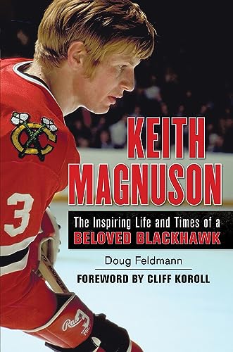 Beispielbild fr Keith Magnuson: The Inspiring Life and Times of a Beloved Blackhawk zum Verkauf von ThriftBooks-Dallas