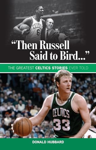 Stock image for Then Russell Said to Bird.: The Greatest Celtics Stories Ever Told for sale by Read&Dream