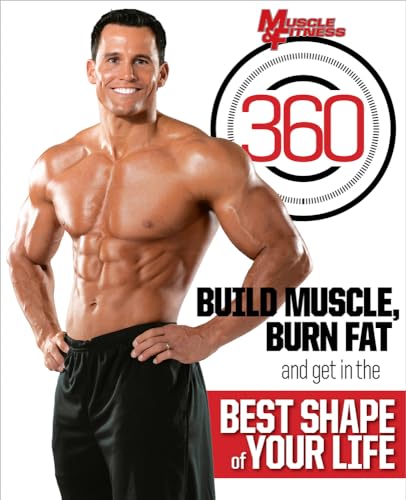 Imagen de archivo de Muscle & Fitness 360: Build Muscle, Burn Fat and Get in the Best Shape of Your Life a la venta por Goodwill of Colorado