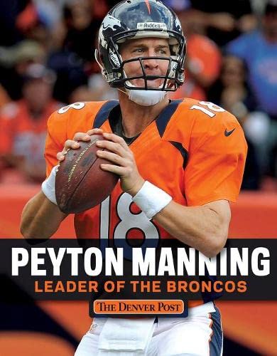 Beispielbild fr Peyton Manning : Leader of the Broncos zum Verkauf von Better World Books
