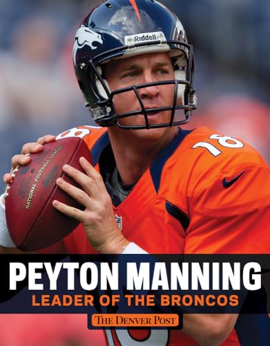Imagen de archivo de Peyton Manning : Leader of the Broncos a la venta por Better World Books
