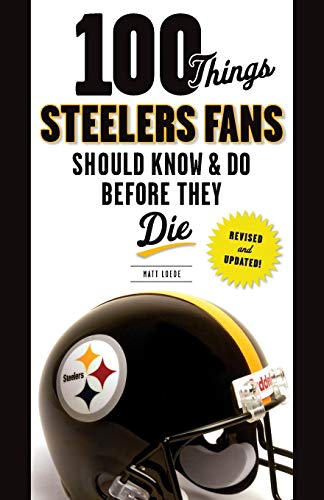 Beispielbild fr 100 Things Steelers Fans Should Know and Do Before They Die zum Verkauf von Better World Books
