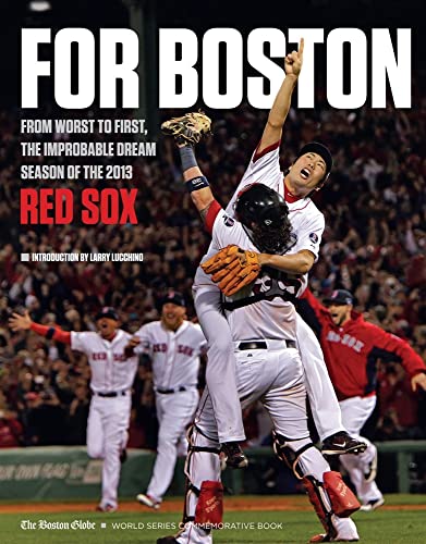 Beispielbild fr For Boston: From Worst to First, the Improbable Dream Season of the 2013 Red Sox zum Verkauf von Wonder Book