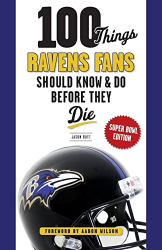 Beispielbild fr 100 Things Ravens Fans Should Know & Do Before They Die (100 Things.Fans Should Know) zum Verkauf von Wonder Book