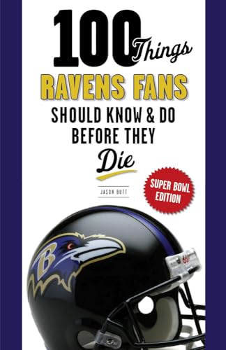 Imagen de archivo de 100 Things Ravens Fans Should Know and Do Before They Die a la venta por BookHolders