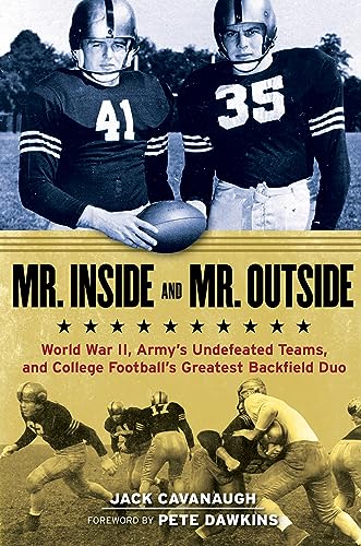 Beispielbild fr Mr. Inside and Mr. Outside : World War II, Army's Undefeated Teams, and College Football's Greatest Backfield Duo zum Verkauf von Better World Books