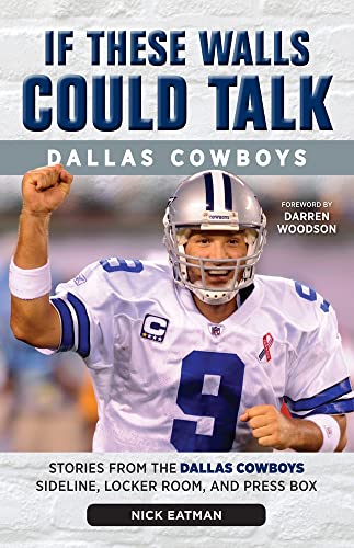 Beispielbild fr If These Walls Could Talk: Dallas Cowboys: Stories from the Dallas Cowboys Sideline, Locker Room, and Press Box zum Verkauf von ThriftBooks-Atlanta