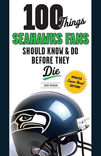 Imagen de archivo de 100 Things Seahawks Fans Should Know & Do Before They Die, Super Bowl Edition a la venta por ThriftBooks-Dallas