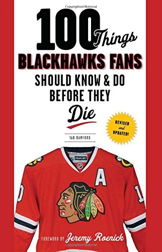 Beispielbild fr 100 Things Blackhawks Fans Should Know and Do Before They Die zum Verkauf von Better World Books