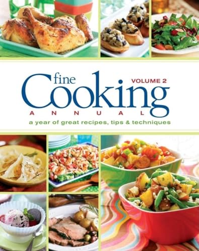 Fine Cooking Annual, Volume 2: A Year of Great Recipes, Tips & Techniques