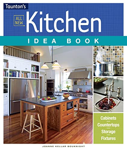 All New Kitchen Idea Book (Taunton Home Idea Books) - Bouknight, Joanne Kellar