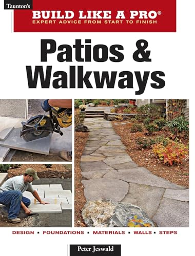 9781600850752: Patios and Walkways: Taunton's Build Like a Pro, Expert Advice from Start to Finish