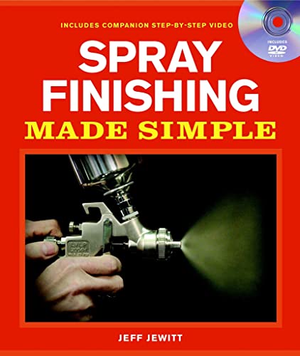 Imagen de archivo de Spray Finishing Made Simple: A Book and Step-by-Step Companion DVD (Made Simple (Taunton Press)) a la venta por BooksRun