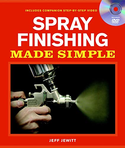 Stock image for Spray Finishing Made Simple: A Book and Step-by-Step Companion DVD (Made Simple (Taunton Press)) for sale by BooksRun