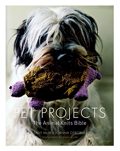 Beispielbild fr Pet Projects : The Animal Knits Bible zum Verkauf von Better World Books