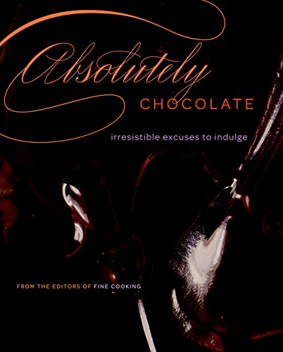 Beispielbild fr Absolutely Chocolate : Irresistible Excuses to Indulge zum Verkauf von Better World Books