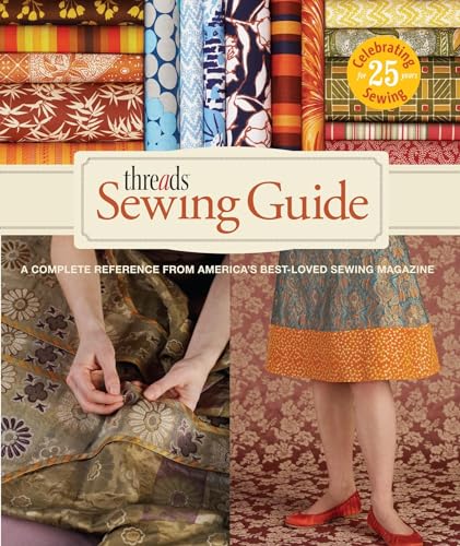 Beispielbild fr Threads Sewing Guide: A Complete Reference from Americas Best-Loved Sewing Magazine zum Verkauf von Goodwill Books