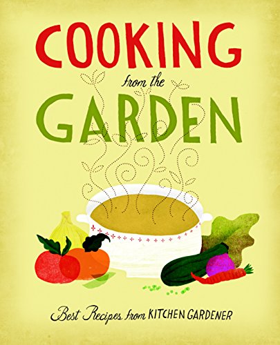 Beispielbild fr Cooking from the Garden : Best Recipes from Kitchen Gardener zum Verkauf von Better World Books