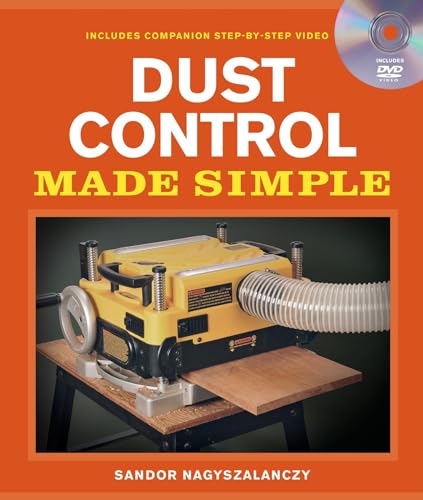 Dust Control Made Simple: Includes a Step-by-Step Companion Video DVD (Made Simple (Taunton Press)) (9781600852480) by Nagyszalanczy, Sandor