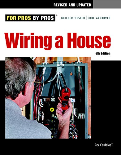 Imagen de archivo de Wiring a House, 4th Edition (For Pros By Pros) a la venta por GoodwillNI