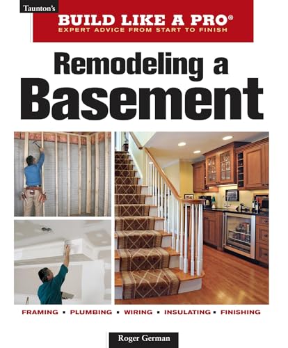 9781600852923: Remodeling a Basement: Revised Edition (Taunton's Build Like a Pro)