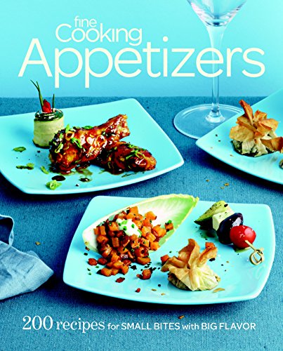 Beispielbild fr Fine Cooking Appetizers : 200 Recipes for Small Bites with Big Flavor zum Verkauf von Better World Books