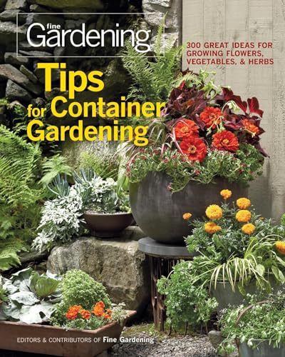 9781600853401: Tips for Container Gardening: 300 Great Ideas for Growing Flowers, Vegetables, and Herbs: 300 Great Ideas for Growing Flowers, Vegetables & Herbs
