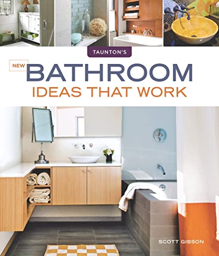 Stock image for New Bathroom Ideas that Work (Taunton's Ideas That Work) for sale by Wonder Book