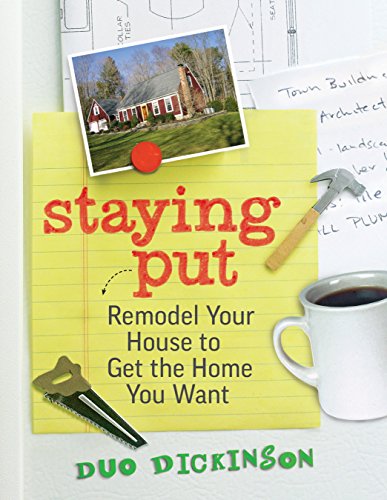 Beispielbild fr Staying Put : Remodel Your House to Get the Home You Want zum Verkauf von Better World Books