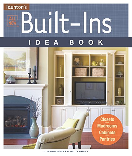 Beispielbild fr All New Built-Ins Idea Book : Closets*Mudrooms*Cabinets*Pantries zum Verkauf von Better World Books