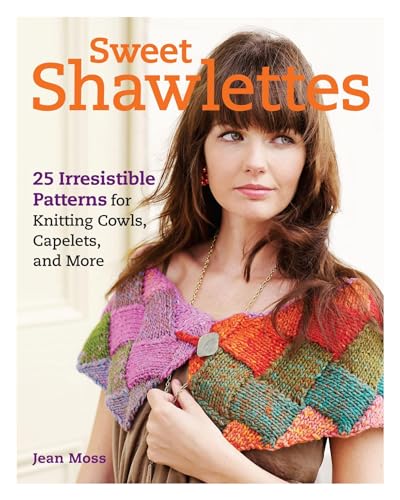 Stock image for Sweet Shawlettes: 25 Irresistible Patterns for Knitting Cowls, Capelets, and More for sale by WorldofBooks