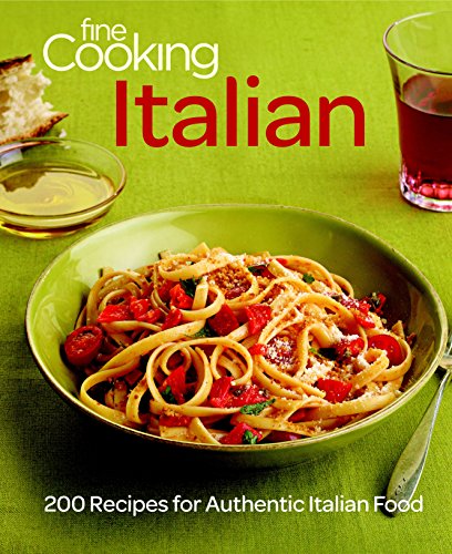 9781600854309: Fine Cooking Italian: 200 Recipes for Authentic Italian Food