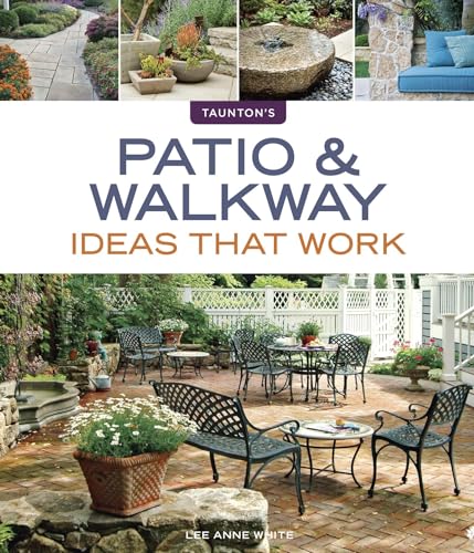 Beispielbild fr Patio & Walkway Ideas that Work (Taunton's Ideas That Work) zum Verkauf von SecondSale