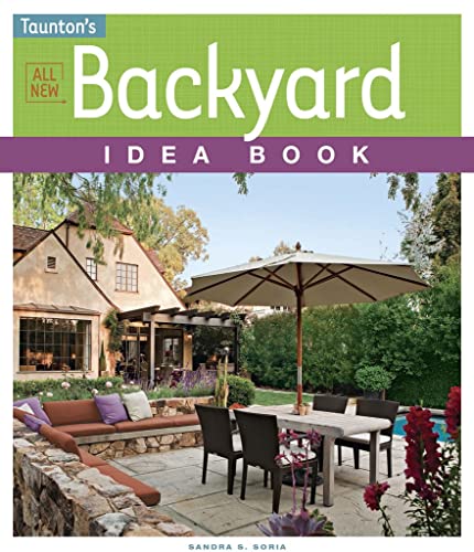 9781600854989: All New Backyard Idea Book (Taunton's Idea Book Series)
