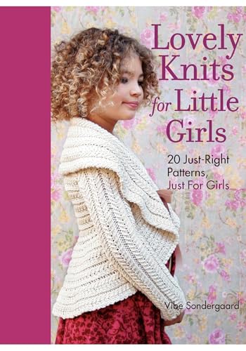 Beispielbild fr Lovely Knits for Little Girls : 20 Just-Right Patterns, Just for Girls zum Verkauf von Better World Books
