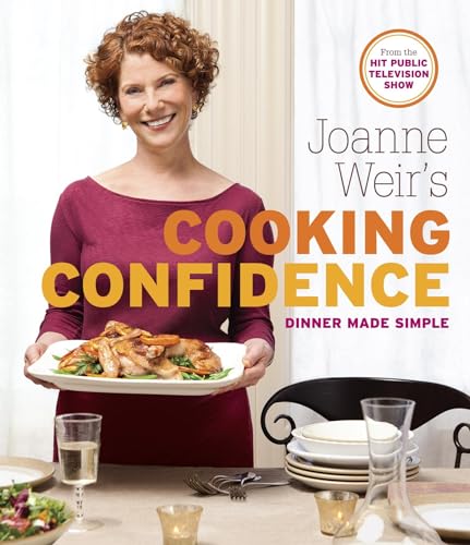 Imagen de archivo de Joanne Weir's Cooking Confidence: Dinner Made Simple a la venta por SecondSale