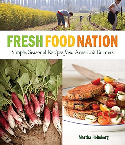 9781600857140: Fresh Food Nation: Simple, Seasonal Recipes from America's Farmers