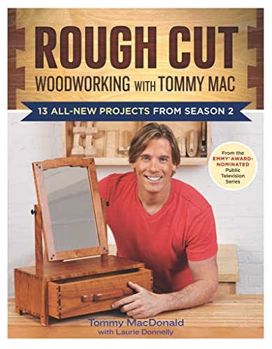 Beispielbild fr Rough Cut--Woodworking with Tommy Mac : 13 All-New Projects from Season 2 zum Verkauf von Better World Books