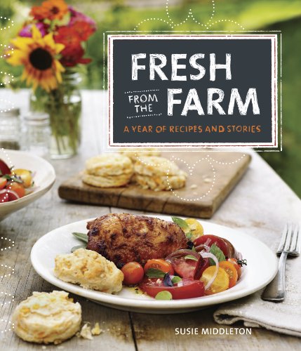 Beispielbild fr Fresh from the Farm: A Year of Recipes and Stories zum Verkauf von Wonder Book